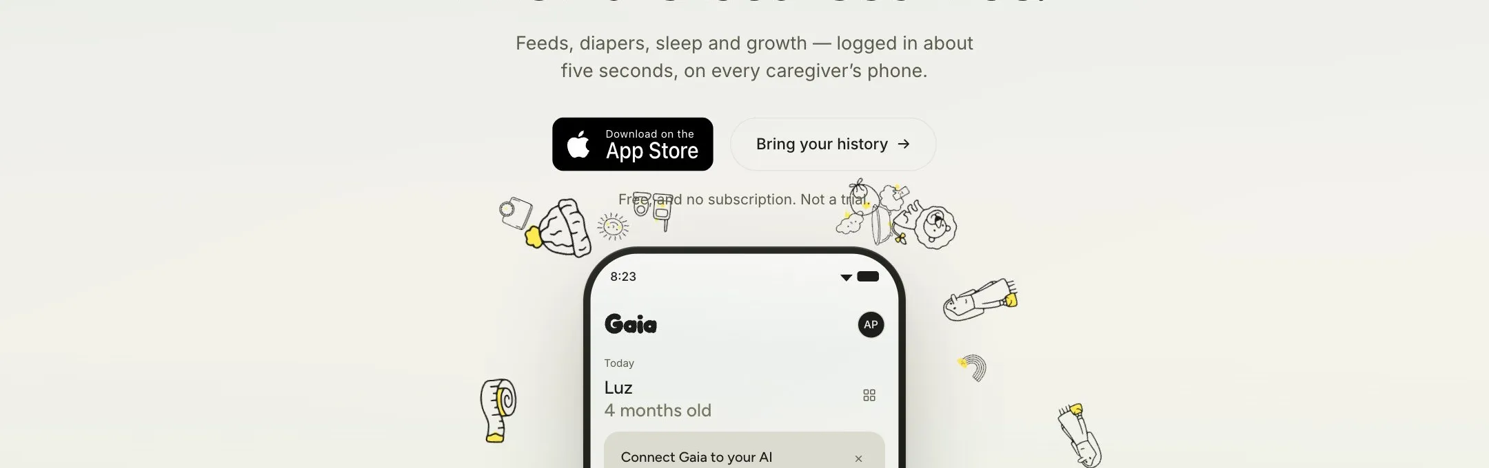 The top of gaiababy.app: Nobody has to ask when the last feed was. Feeds, diapers, sleep and growth, logged in about five seconds, on every caregiver's phone. Free, and no subscription. Not a trial.